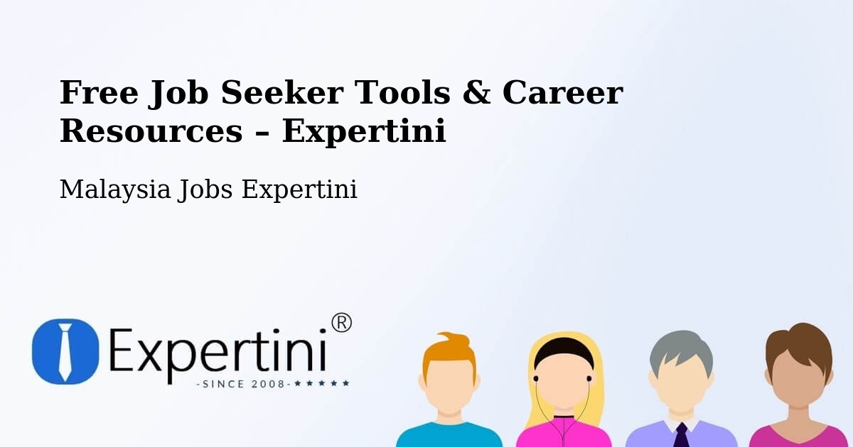 Free Job Seeker Tools & Career Resources – Malaysia - Malaysia Jobs Expertini