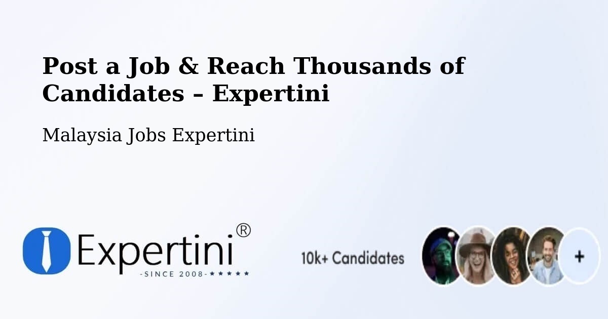 Post a Job in Malaysia – Hire the Right Talent - Malaysia Jobs Expertini