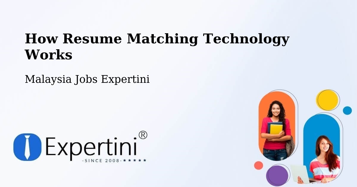 How Resume Matching Technology Works - Malaysia Jobs Expertini
