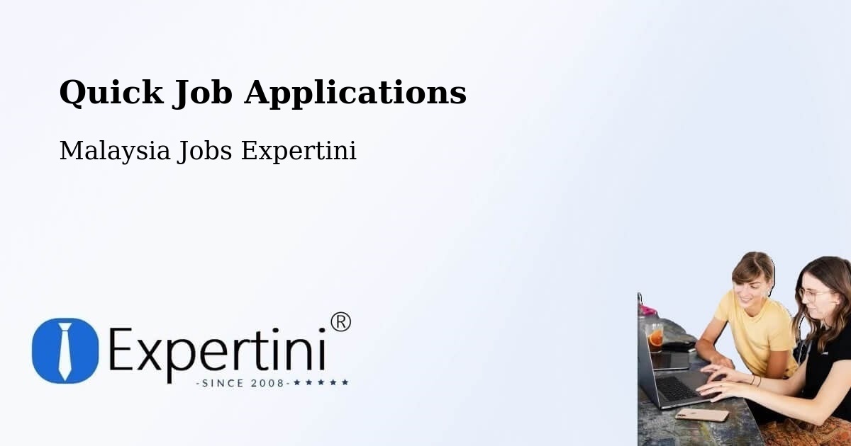 Quick Job Applications - Malaysia Jobs Expertini