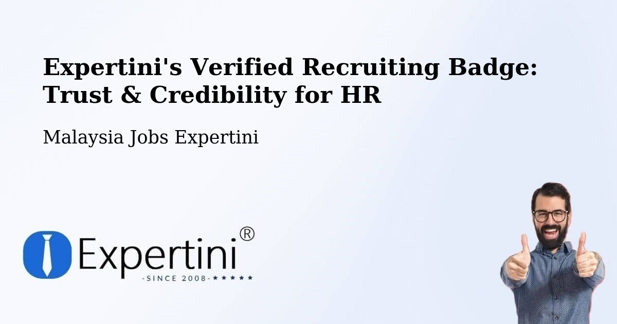 Expertini's Verified Recruiting Badge: Trust & Credibility for HR - Malaysia Jobs Expertini