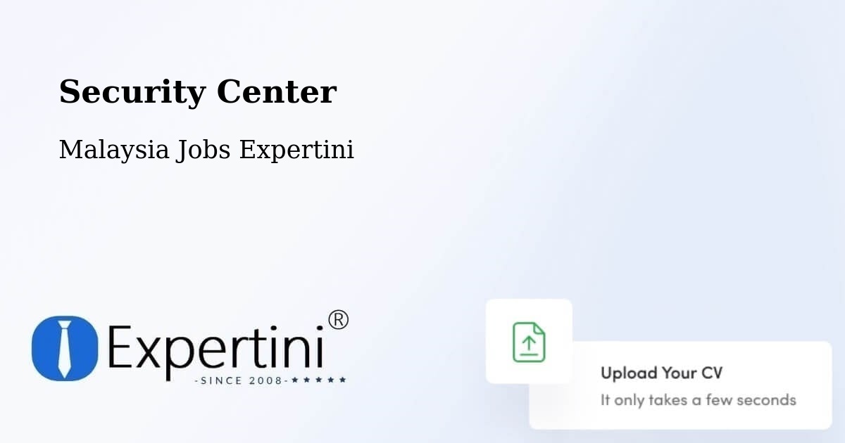 Security Center - Malaysia Jobs Expertini